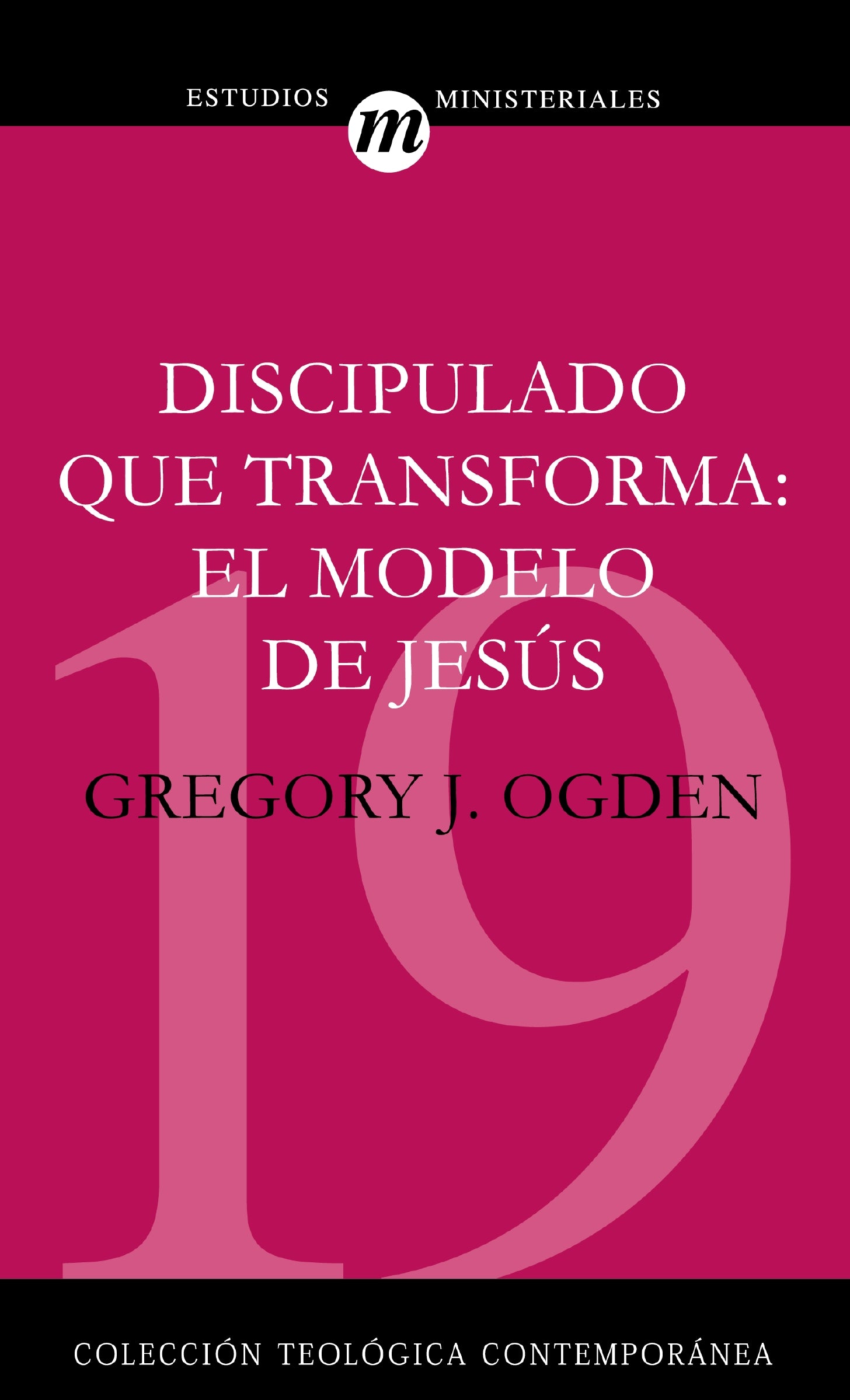 Discipulado que transforma: El modelo de Jesús